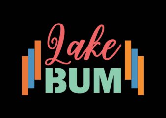 Lake Bum t shirt vector graphic