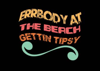 Errbody at the Beach Gettin Tipsy vector clipart