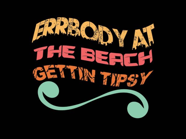 Errbody at the beach gettin tipsy vector clipart