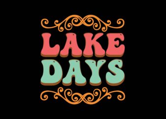 Lake Days t shirt vector graphic