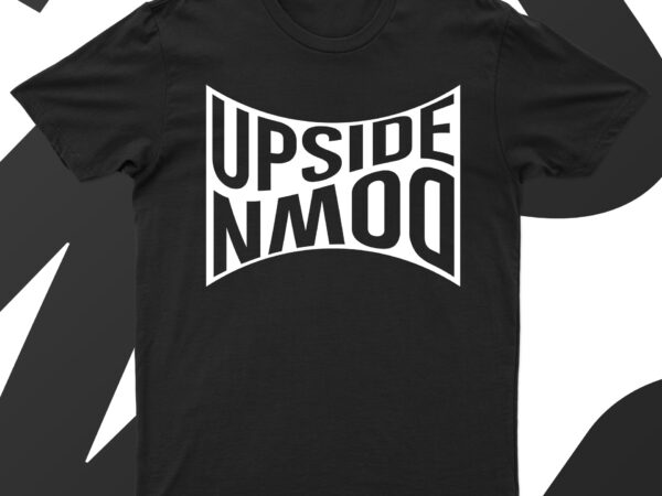 Upside down | funny t-shirt design for sale!!