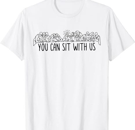 You can sit with u.s jesus and twelve apostles t-shirt