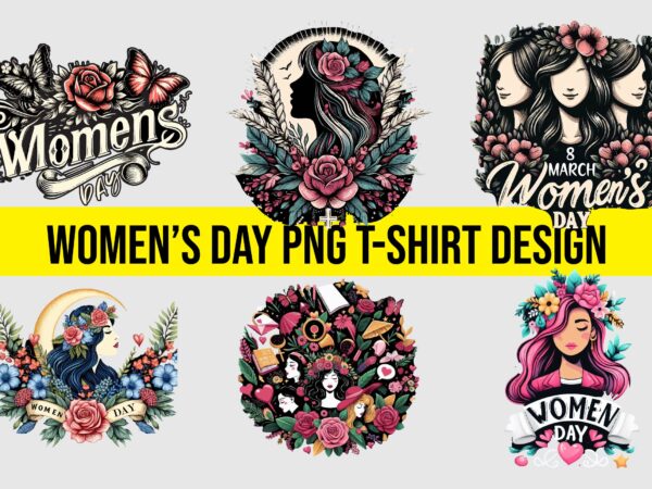 Women’s day png t-shirt design bundle
