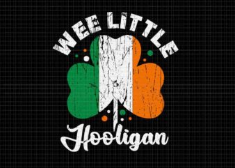 Wee Little Hooligans Irish Clovers Shamrocks Vintage Svg, Wee Little Hooligans Svg t shirt design for sale