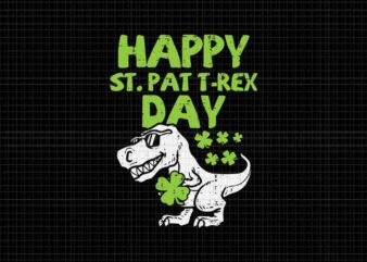 Happy St Pat T-Rex Day Dino Saurus Svg, T-Rex St Patrick’s Day Svg, Dinosaur Irish Svg graphic t shirt