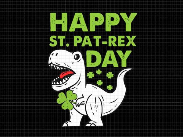 Happy st pat t-rex day svg, dinosaur st patrick’s day svg, dinosaur shamrock svg graphic t shirt