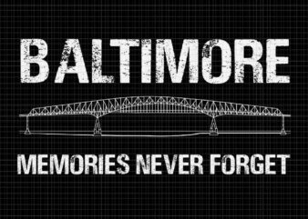 Baltimore Memories Never Forget Svg, Francis Scott Key Bridge Svg