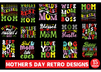 Mother’s day retro designs bundle,mother quotes svg design bundle, mom shirt svg design, mother’s day gift design, mom life design, blesse