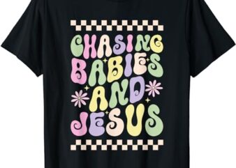 chasing babies and jesus t shirt vector file