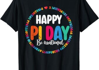 funny pi day be irrational Spiral Pi Math for Pi Day 3.14 T-Shirt