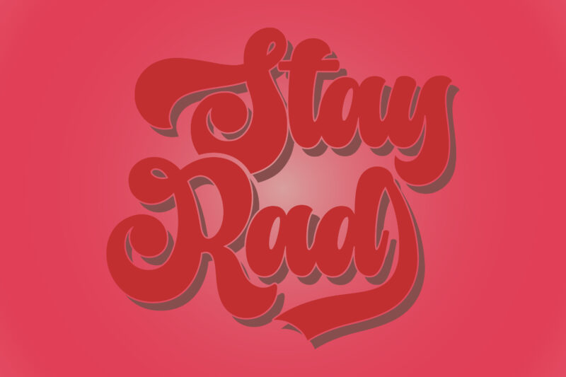 stay rad t shirt design