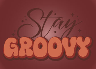 stay groovy t shirt design
