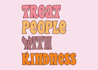 treat people with kindness t shirt design