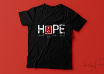 Hope Unique T-shirt design