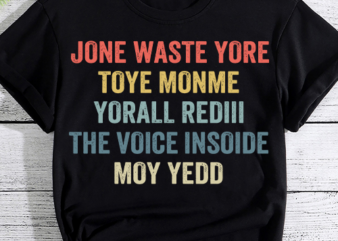 jone waste yore..