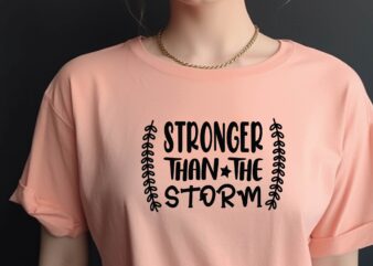 Stronger Than the Storm t shirt template vector
