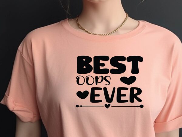 Best oops ever t shirt template