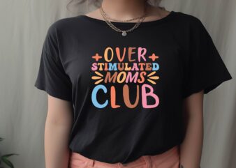 Over Stimulated Moms Club t shirt design online