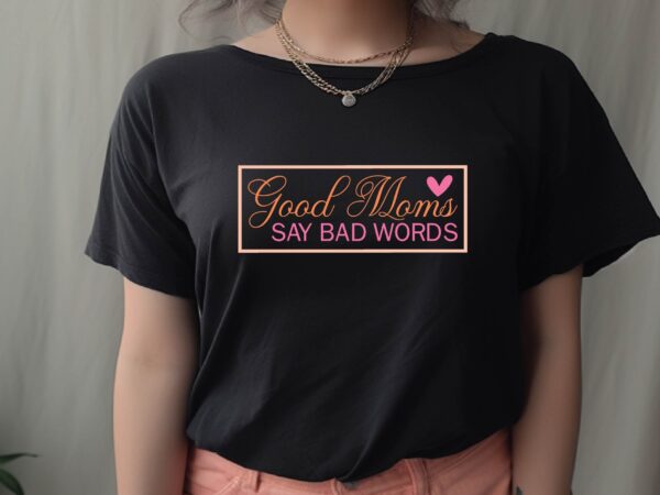 Say bad words t shirt template vector