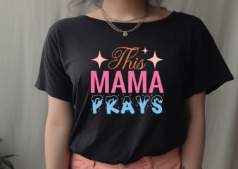 This Mama Prays t shirt designs for sale