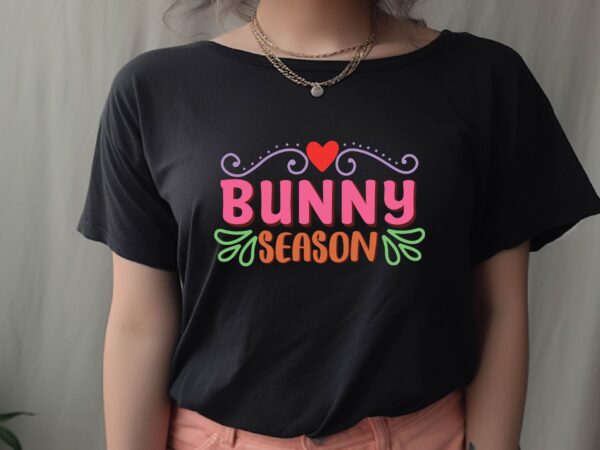 Bunny season t shirt template