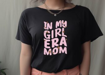 in my girl mom era t shirt design for sale