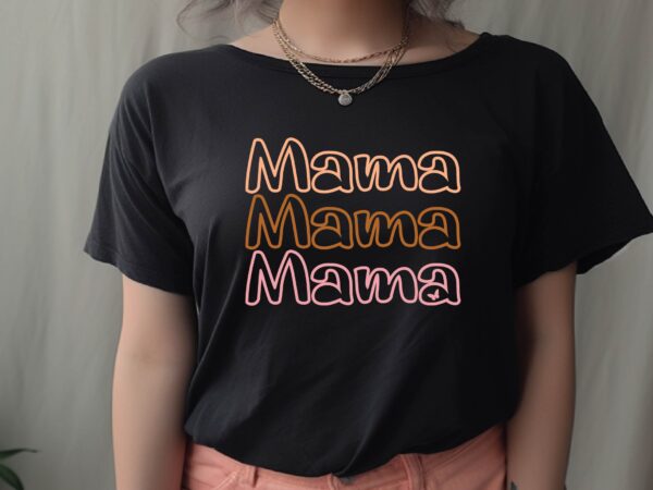 Mama t shirt designs for sale