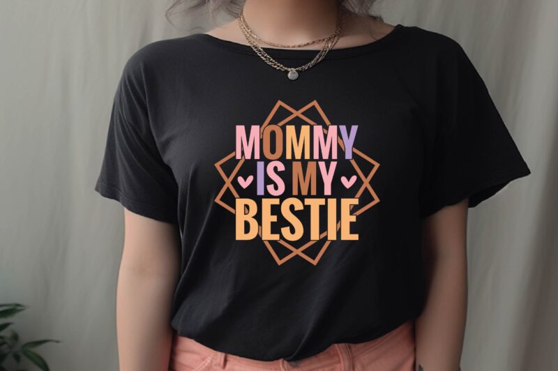 Mommy is My Bestie