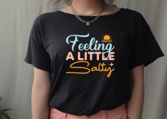 Feeling a Little Salty t shirt graphic design