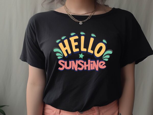 Hello sunshine graphic t shirt Hello sunshine graphic t shirt