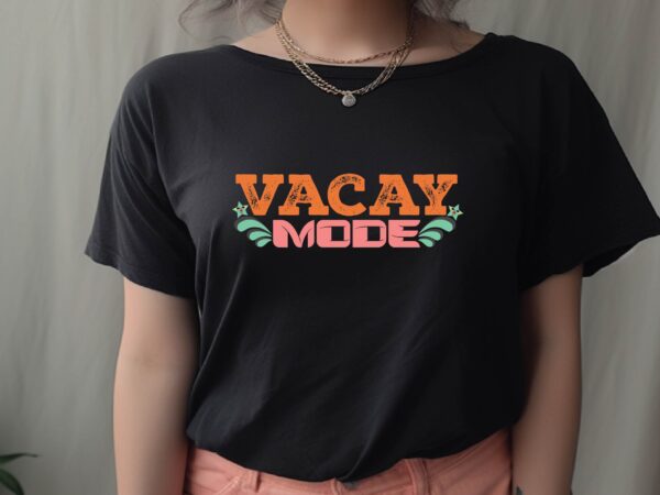 Vacay mode t shirt vector art