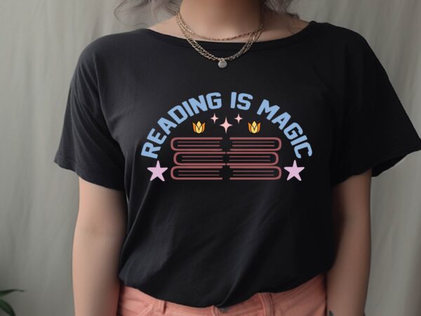 Reading is magic t shirt design online