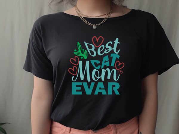 Best cat mom evar t shirt template
