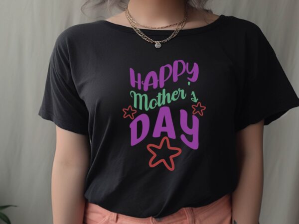 Happy mother’s day graphic t shirt