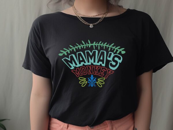 Mama’s monkey t shirt designs for sale