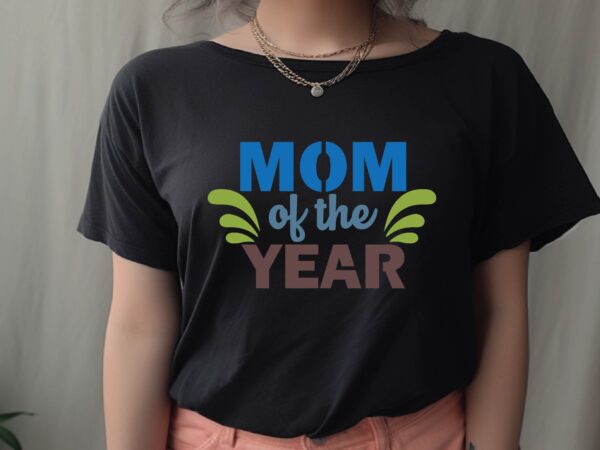 Mom of the year t shirt designs for sale