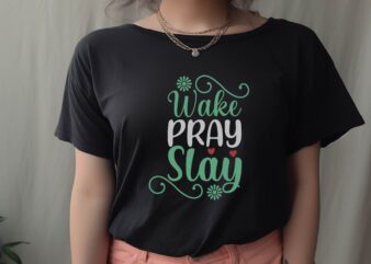 Wake Pray Slay t shirt design for sale