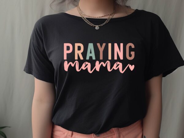 Praying mama t shirt illustration