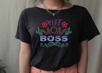 Wife Mom Boss t shirt design for sale
