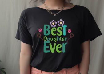 Best Daughter Ever t shirt template