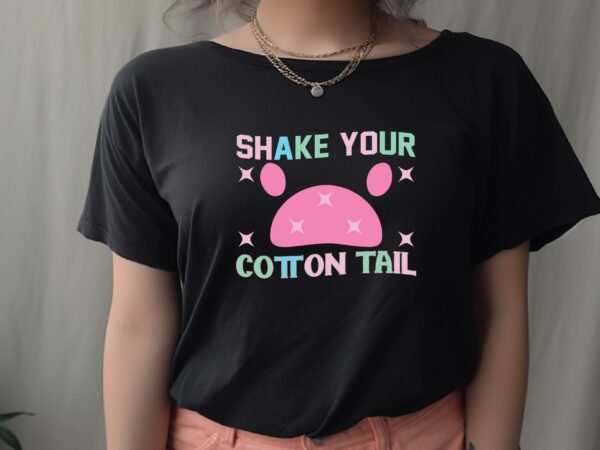 Shake your cotton tail t shirt template vector