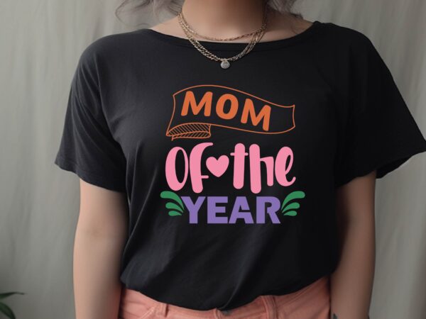 Mom of the year t shirt designs for sale