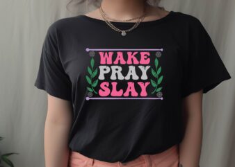 Wake Pray Slay t shirt design for sale