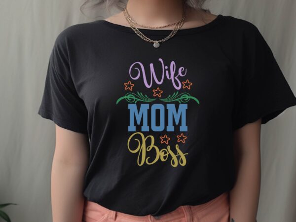 Wife mom boss t shirt design for sale