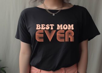 Best Mom Ever t shirt template