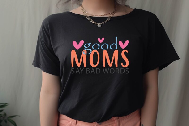 Good Moms Say Bad Words