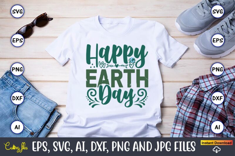 Happy Earth Day,Earth Day,Earth Day svg,Earth Day design,Earth Day svg design,Earth Day t-shirt, Earth Day t-shirt design,Globe SVG, Earth S