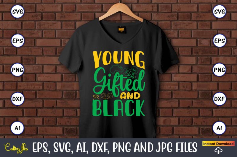 Young Gifted And Black,Black History,Black History t-shirt,Black History design,Black History svg bundle,Black History vector,Black History
