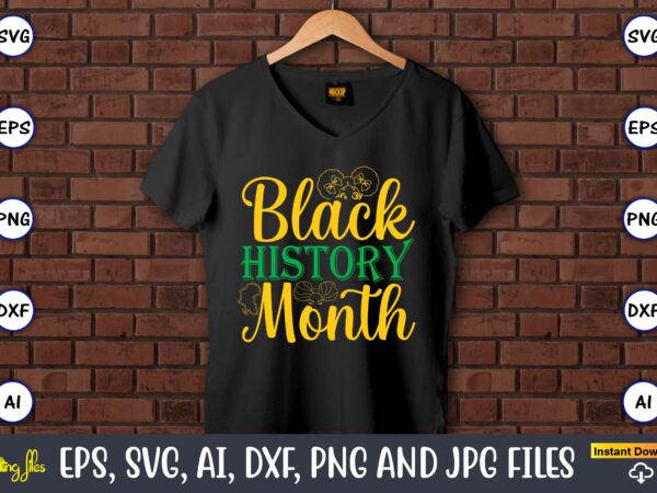 Black history month1, black history,black history t-shirt,black history design,black history svg bundle,black history vector,black history s Black history month1, black history,black history t-shirt,black history design,black history svg bundle,black history vector,black history s