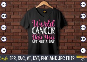 World Cancer Day You Are Not Alone,World Cancer Day, Cancer svg, cancer usa flag, cancer fight svg, leopard football cancer svg, wear pink s